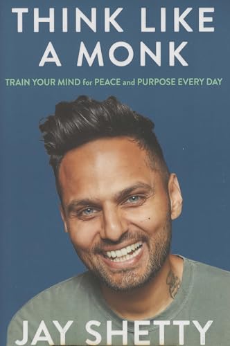 Think Like a Monk: Train Your Mind for Peace and Purpose Every Day