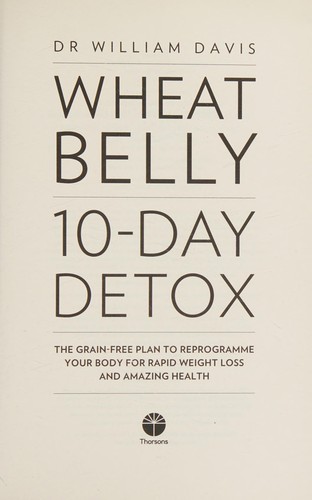 THE WHEAT BELLY 10-DAY DETOX