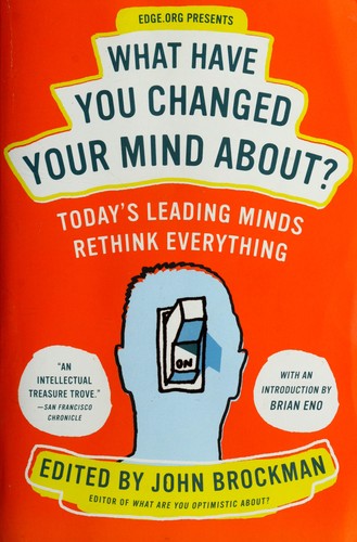 WHAT HAVE YOU CHANGED YOUR MIND ABOUT?