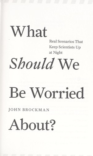 WHAT SHOULD WE BE WORRIED ABOUT?