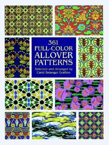 361 FULL-COLOR ALLOVER PATTERNS FOR ARTISTS AND CRAFTSPEOPLE