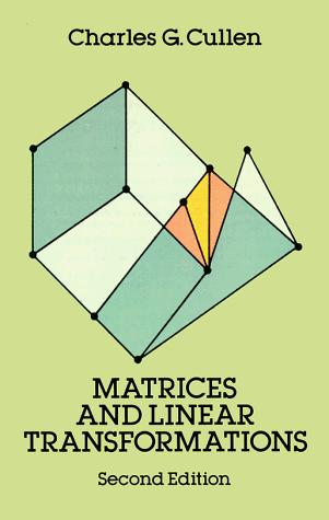 MATRICES AND LINEAR TRANSFORMATIONS: SECOND EDITION