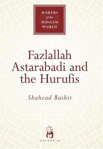 FAZLALLAH ASTARABADI AND THE HURUFIS