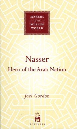 NASSER: HERO OF THE ARAB NATION