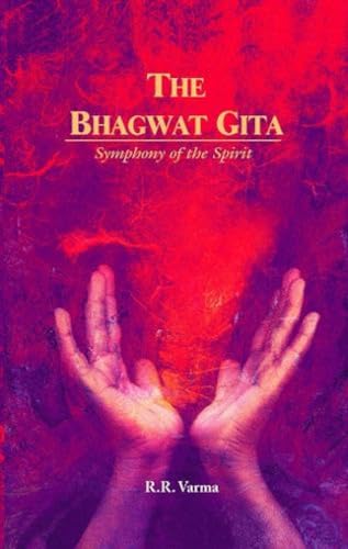 The Bhagwat Gita Symphony Of The Spirit