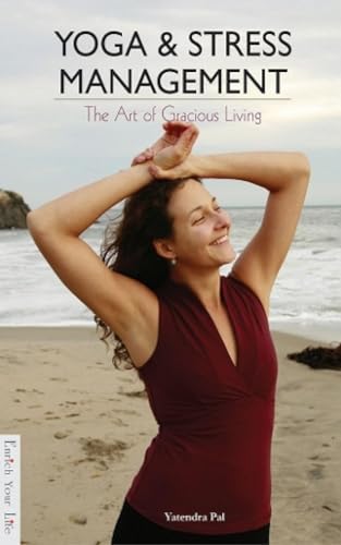 Yoga & Stress Management : The Art Of Gracious Living
