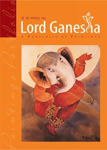 Lord Ganesha : A Portfolio Of Paintings (HB)