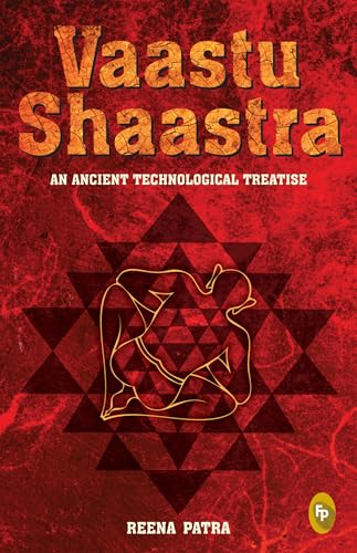 Vaastu Shaastra an Ancient Technological Treatise