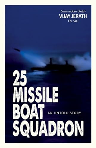 25 Missile Boat Squadron: An Untold Story