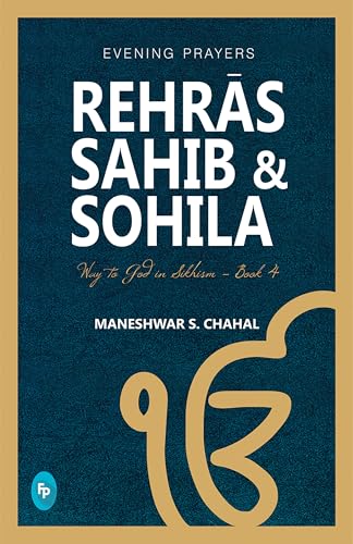 Rehrās Sahib & Sohila: Way to God in Sikhism - Book 4