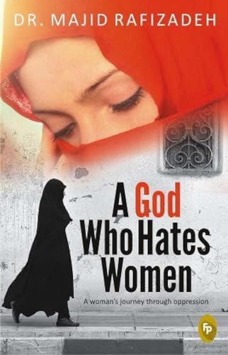 A God Who Hates Women: A Woman’s Journey Through Oppression