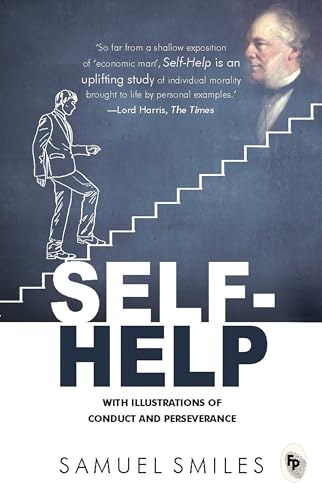 Self-Help: With Illustrations of Conduct and Perseverance