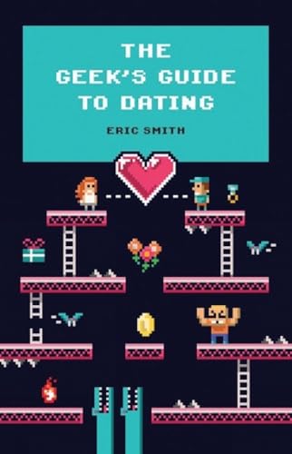 The Geek’S Guide To Dating