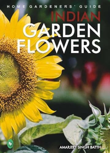 Home Gardeners’ Guide Indian Garden Flowers