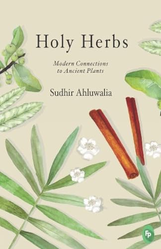 Holy Herbs: Modern Connections to Ancient Plants