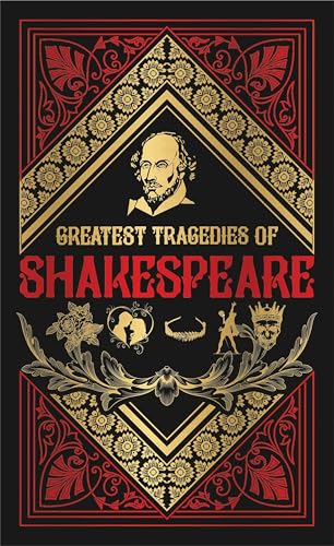 Greatest Tragedies of Shakespeare (Deluxe Hardbound Edition)