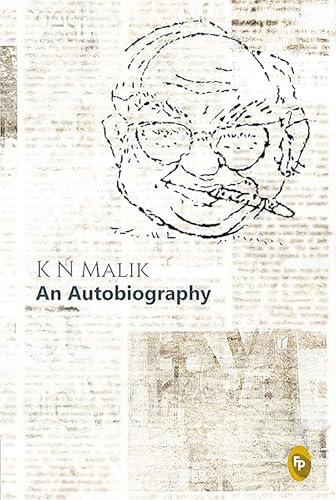K N Malik, An Autobiography