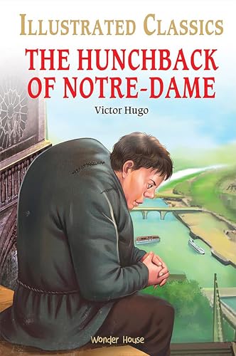 The Hunchback of Notre-Dame for Kids : Illustrated Abridged Children Classic English Novel with Review Questions