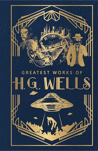 Greatest Works of H.G. Wells (Deluxe Hardbound Edition)