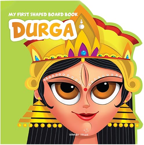 My First Shaped Board Book: Illustrated Goddess Durga Hindu Mythology Picture Book for Kids Age 2+ (Indian Gods and Goddesses)