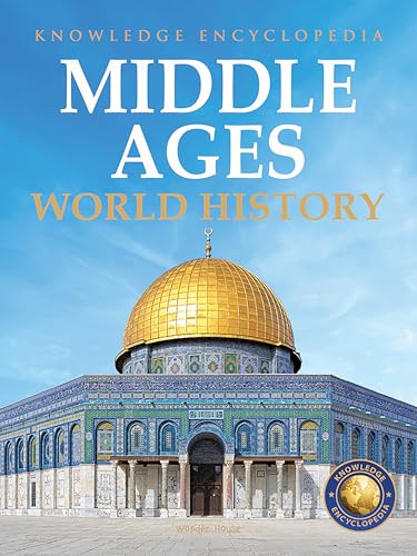 World History - Middle Ages : Knowledge Encyclopedia For Children