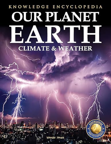 Our Planet Earth - Climate & Weather : Knowledge Encyclopedia for Children