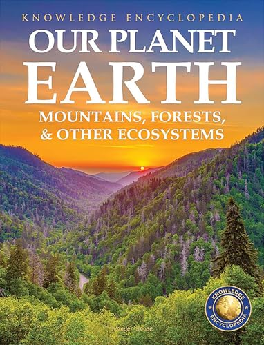 Our Planet Earth - Mountains, Forests & Other Ecosystems : Knowledge Encyclopedia For Children