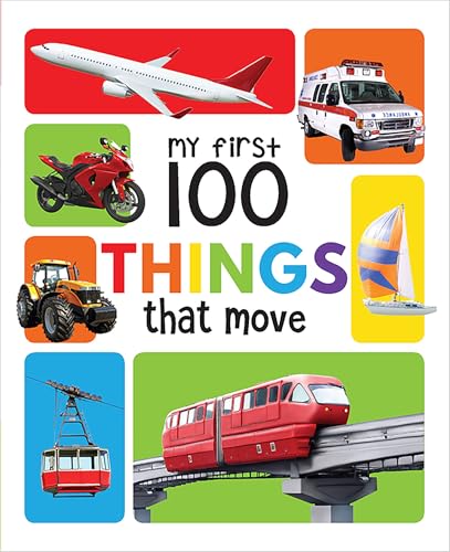 My First 100 Things That Move Board Book : My 100 Library Series