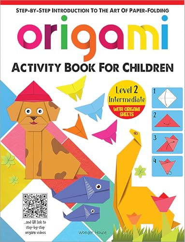 Origami - Step-by-Step Introduction To The Art of Paper-Folding - Activity Book For Children - Level 2: Intermediate