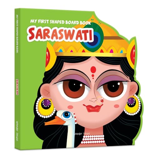 My First Shaped Board Book: Illustrated Saraswati Hindu Mythology Picture Book for Kids Age 2+ (Indian Gods and Goddesses)