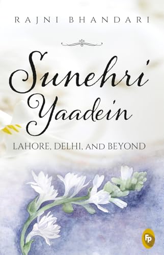 Sunehri Yaadein : Lahore, Delhi and Beyond