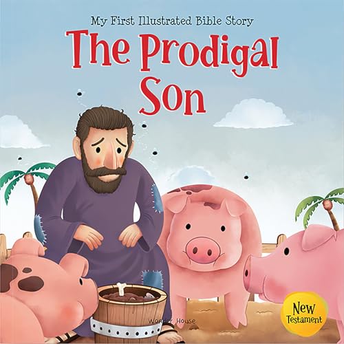 My First Illustrated Bible Story: The Prodigal Son