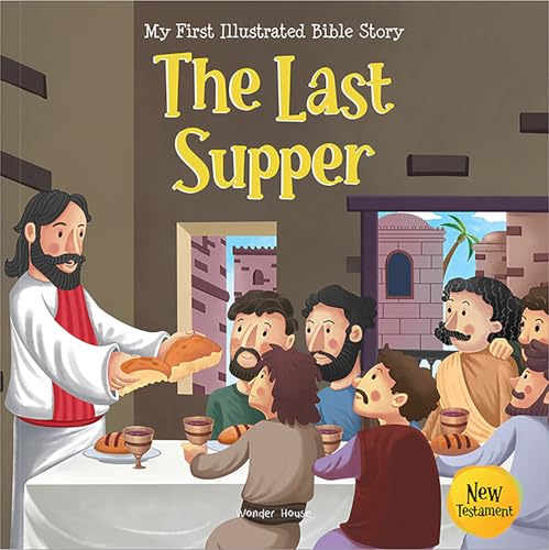 My First Illustrated Bible Story: The Last Supper