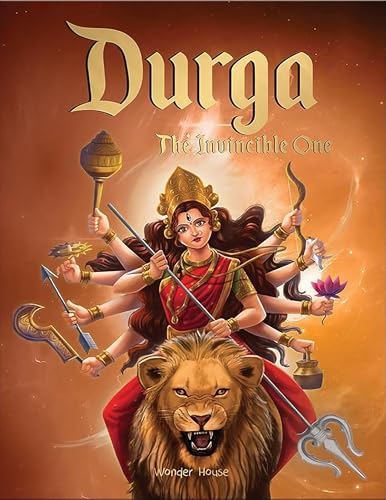 Durga: The Invincible One - Illustrated Stories From Indian History And Mythology