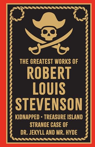Greatest Works of Robert Louis Stevenson (Deluxe Hardbound Edition)