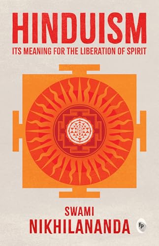 Hinduism: Its Meaning for Liberation of Spirit