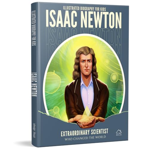 Illustrated Biography for Kids: Isaac Newton-Extraordinary scientist who changed the World