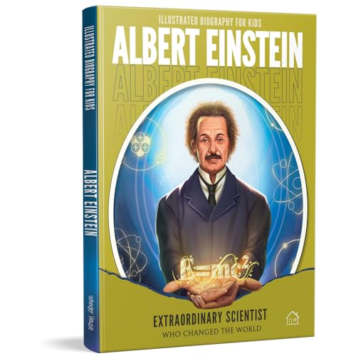 Illustrated Biography for Kids: Albert Einstein- Extraordinary scientist who changed the World