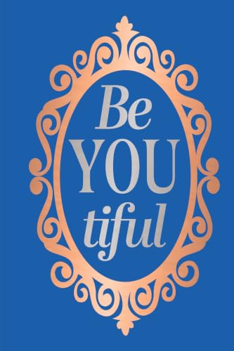 Be-YOU-tiful