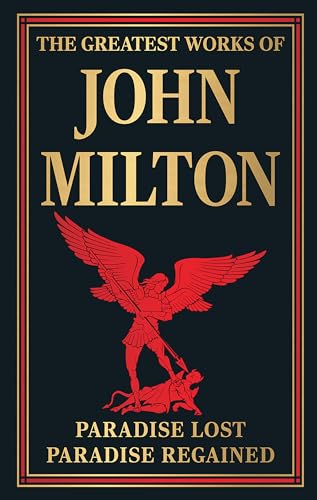 The Greatest Works of John Milton (Paradise Lost and Paradise Regained)
