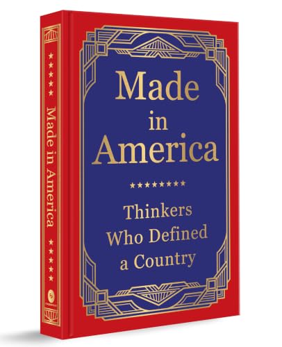 Made In America: Thinkers Who Defined A Country (Deluxe Hardbound Edition)