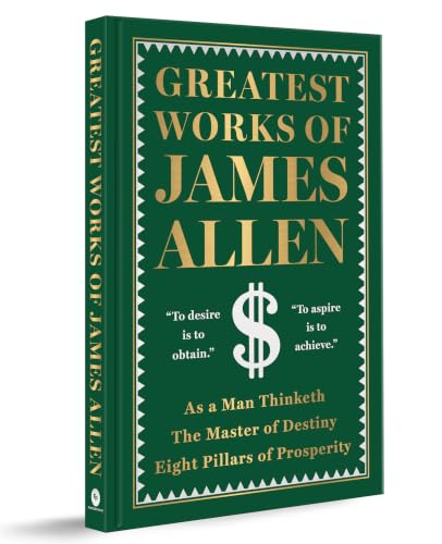 Greatest Works of James Allen (Deluxe Hardbound Edition)
