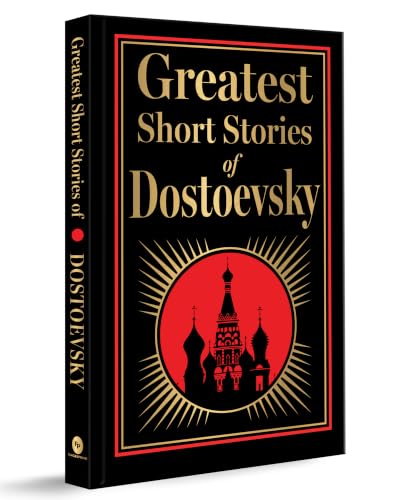Greatest Short Stories Of Dostoevsky (Deluxe Hardbound Edition)