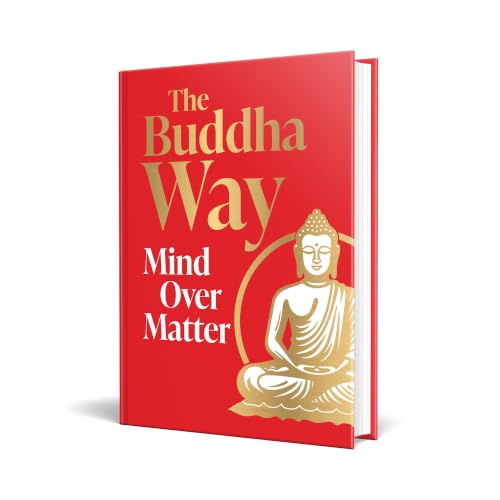 The Buddha Way: Mind Over Matter