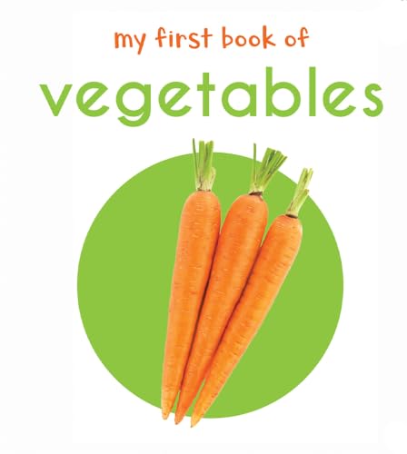 My First Book of Vegetables: First Board Book