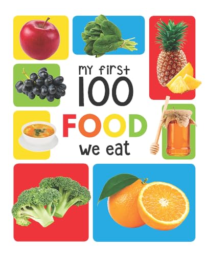 My First 100 Food We Eat: Padded Board Books