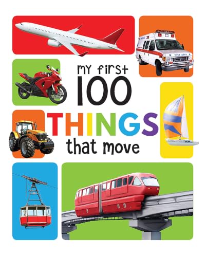 My First 100 Things That Move: Padded Board Books