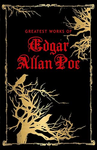 Greatest Works of Edgar Allan Poe (Deluxe Hardbound Edition)