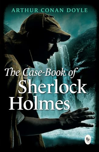 The Case-Book of Sherlock Holmes