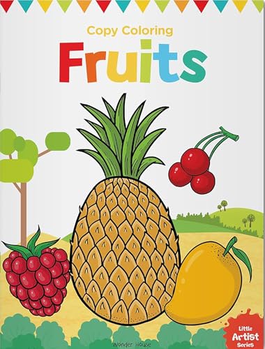 Little Artist Series Fruits: Copy Colour Books